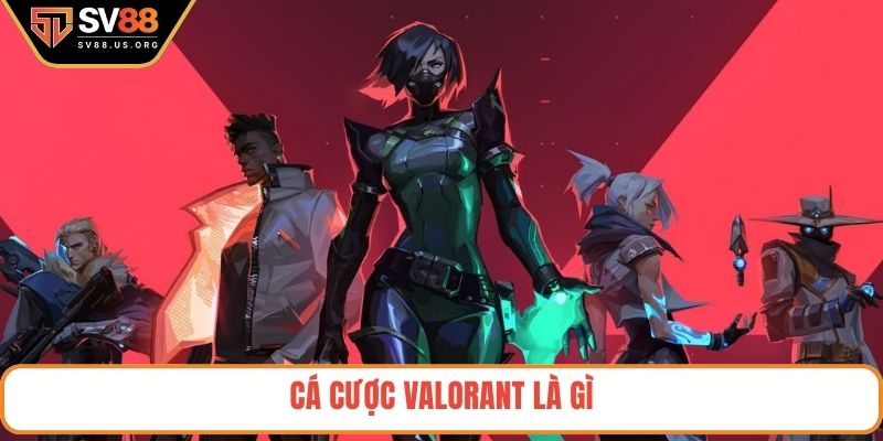 Cá cược Valorant là gì