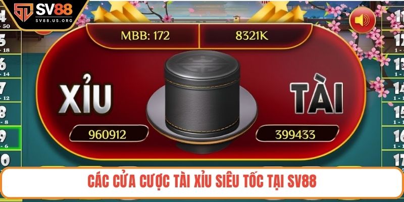 Các cửa cược tài xỉu siêu tốc tại SV88