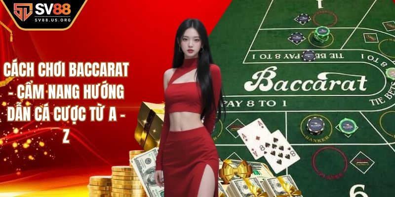 Cách chơi Baccarat