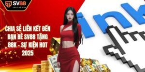 Chia sẻ liên kết đến bạn bè SV88 tặng 88K