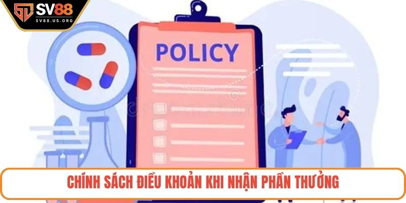 Chính sách điều khoản khi nhận phần thưởng