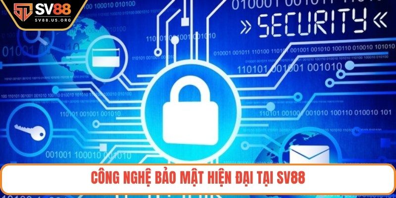 Công nghệ bảo mật hiện đại tại SV88