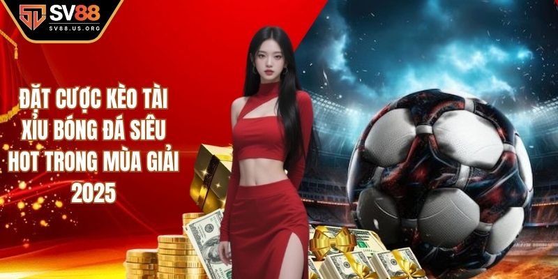 kèo tài xỉu bóng đá