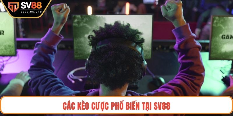 Esport SV88 có đa dạng các kèo cược mang đến bạn nhiều sự lựa chọn