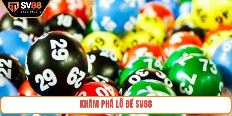 Khám phá lô đề SV88