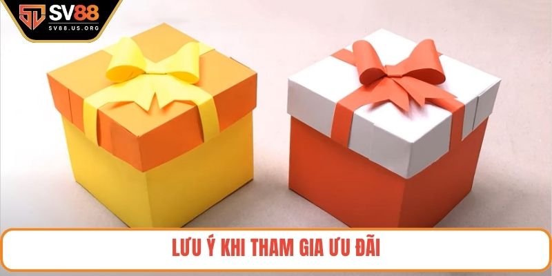 Lưu ý khi tham gia ưu đãi