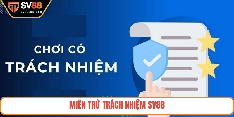 Miễn trừ trách nhiệm SV88