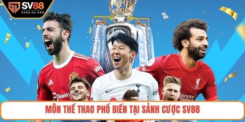 Môn thể thao phổ biến tại sảnh cược SV88