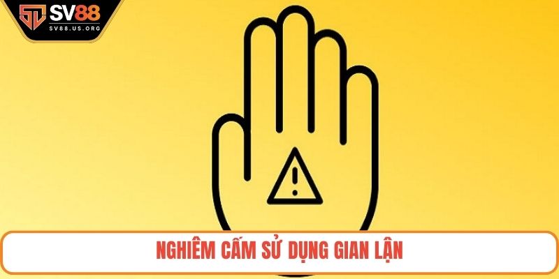 Nghiêm cấm sử dụng gian lận