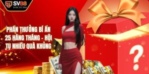 Phần thưởng bí ẩn 25 hàng tháng