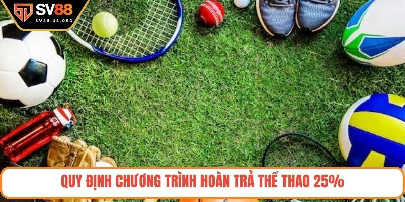 Quy định chương trình hoàn trả thể thao 25%