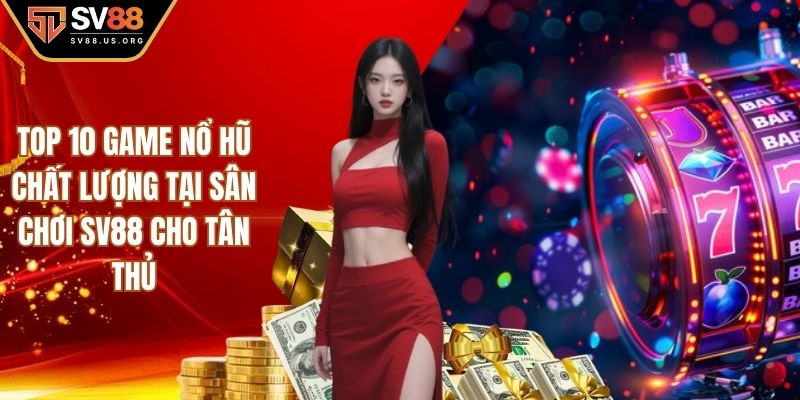 Top 10 game nổ hũ