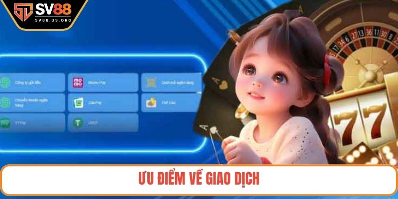 Ưu điểm về giao dịch
